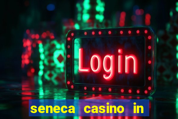 seneca casino in niagara falls new york