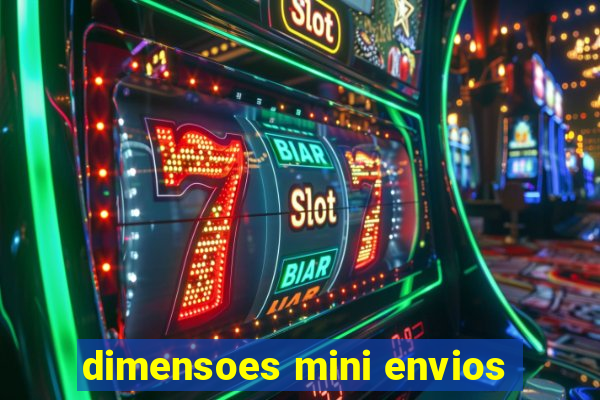 dimensoes mini envios