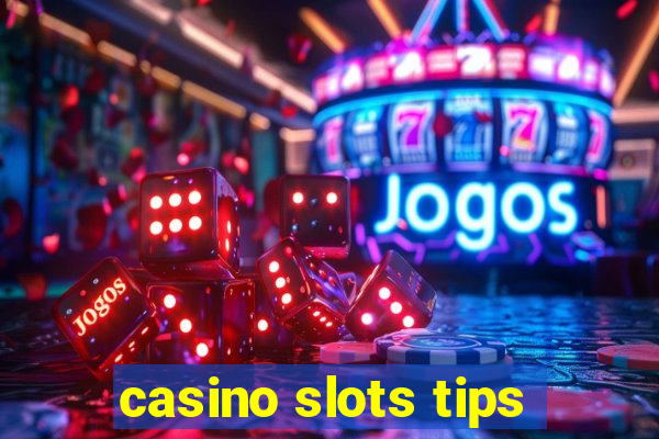 casino slots tips