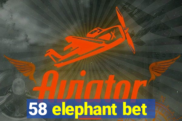 58 elephant bet