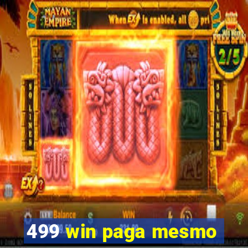 499 win paga mesmo