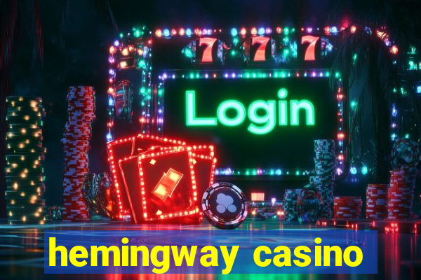 hemingway casino