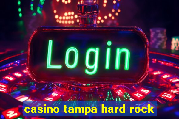 casino tampa hard rock