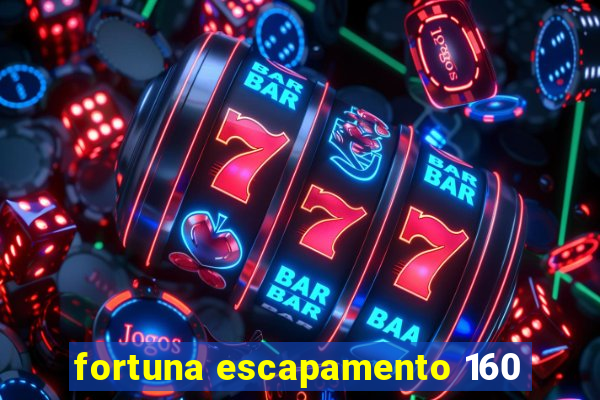 fortuna escapamento 160