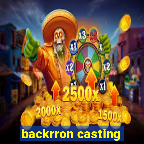 backrron casting