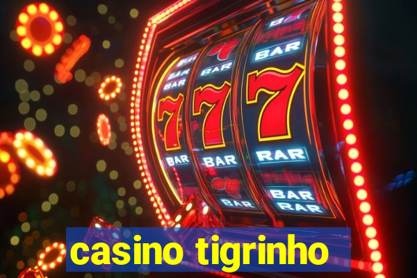 casino tigrinho