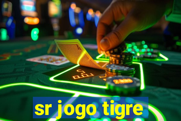 sr jogo tigre