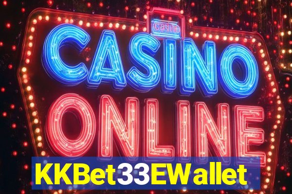 KKBet33EWallet