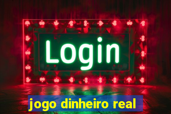 jogo dinheiro real