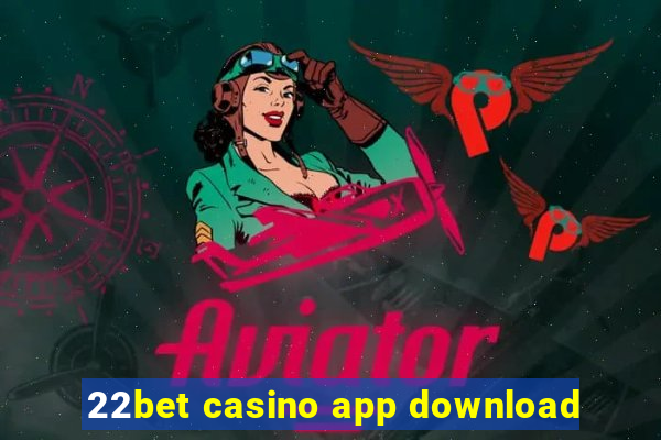 22bet casino app download