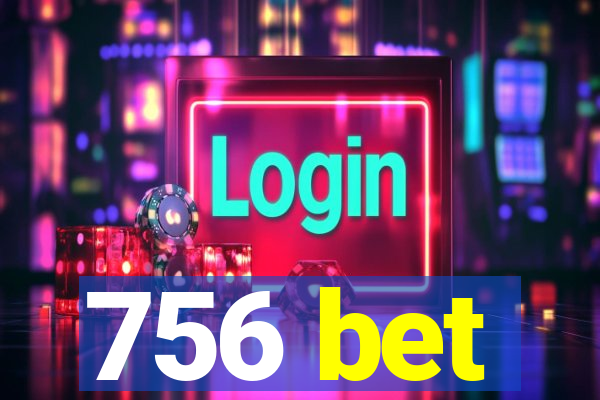 756 bet