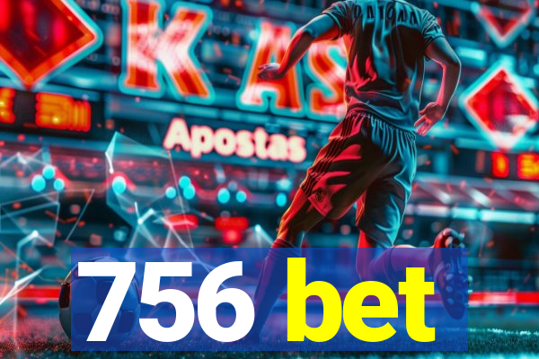 756 bet