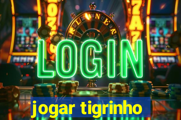 jogar tigrinho