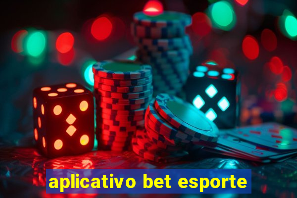 aplicativo bet esporte