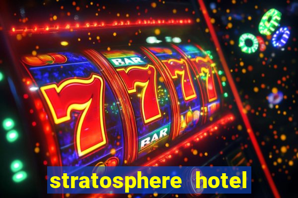 stratosphere hotel casino & tower