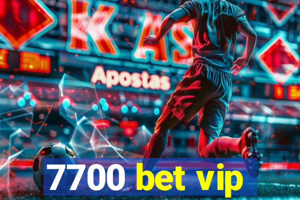 7700 bet vip