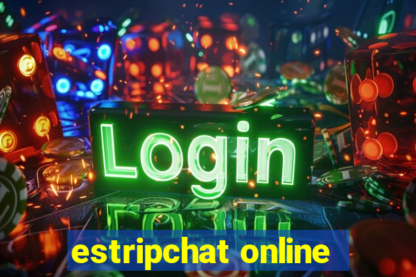 estripchat online