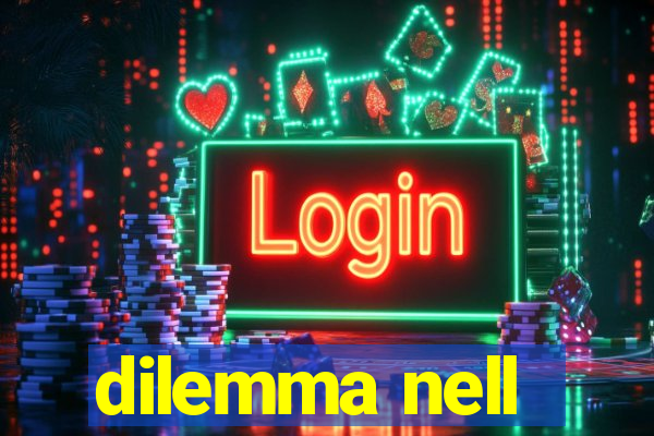 dilemma nell