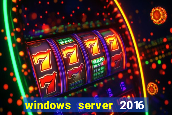 windows server 2016 download iso