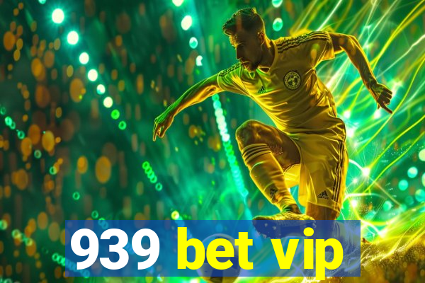 939 bet vip