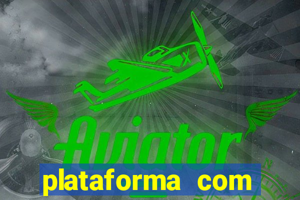 plataforma com bonus gratis