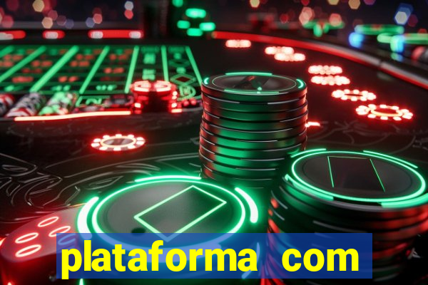 plataforma com bonus gratis