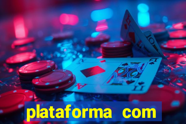 plataforma com bonus gratis