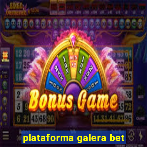 plataforma galera bet