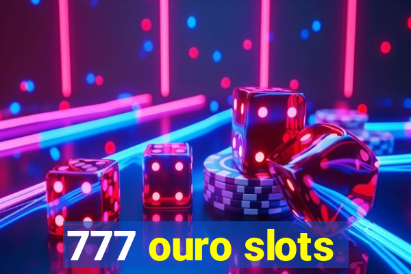 777 ouro slots