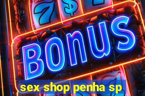 sex shop penha sp