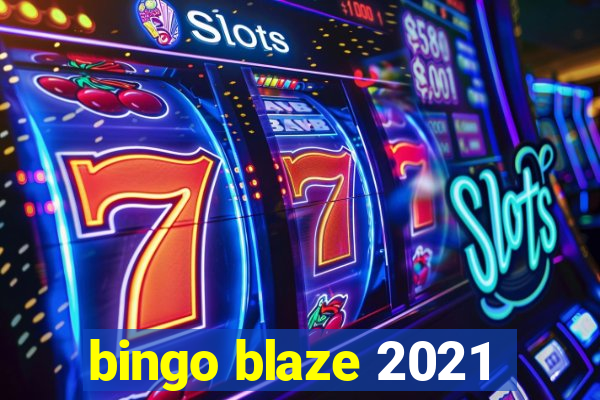 bingo blaze 2021