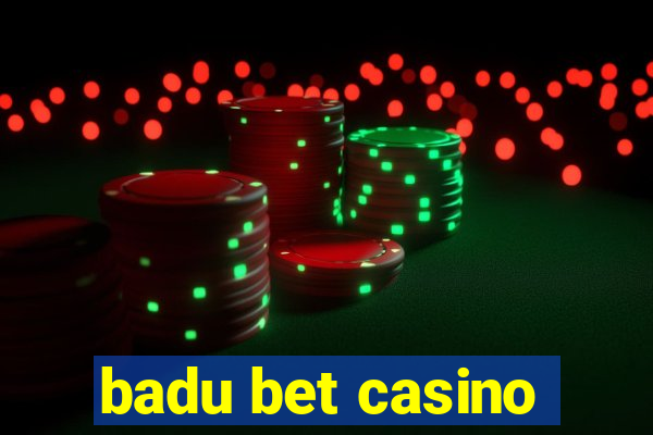 badu bet casino