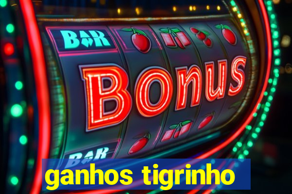 ganhos tigrinho