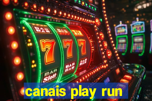 canais play run