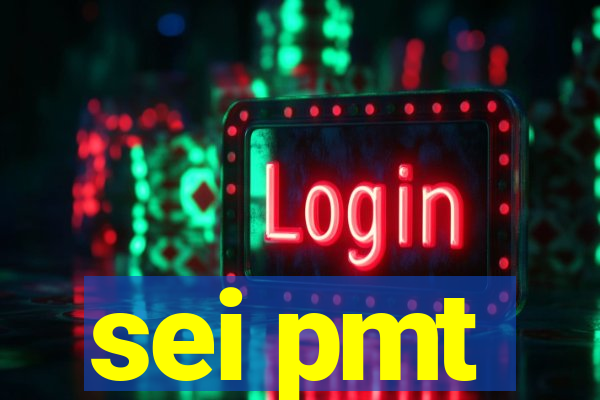 sei pmt