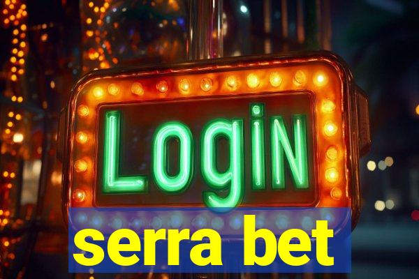 serra bet