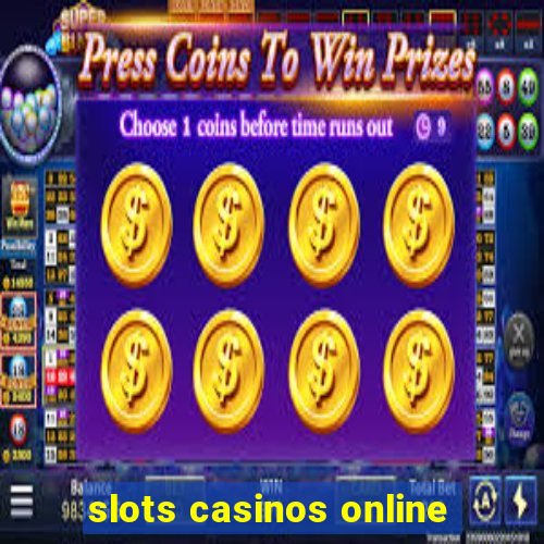 slots casinos online