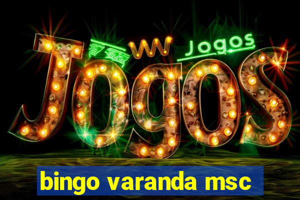 bingo varanda msc