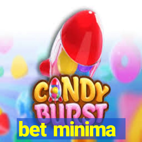 bet minima