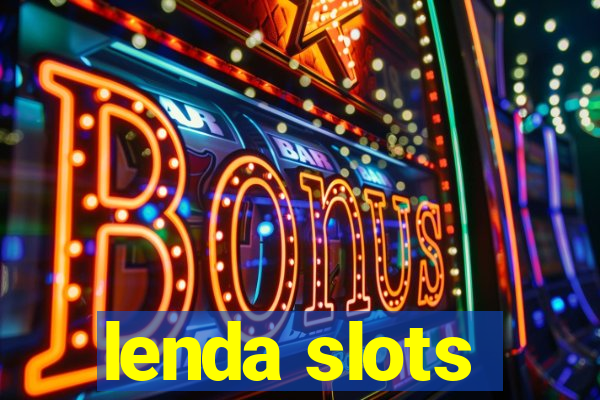 lenda slots