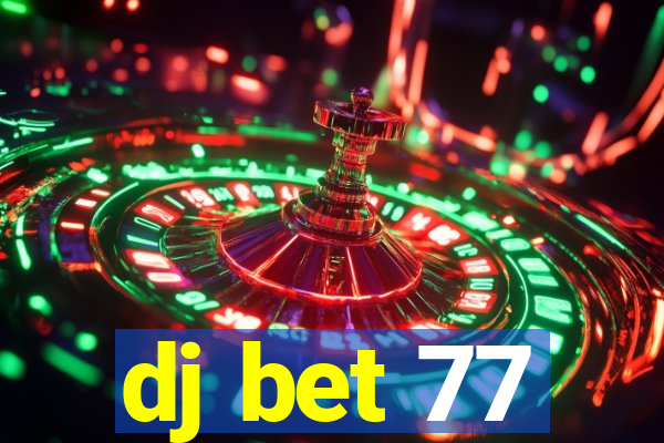 dj bet 77