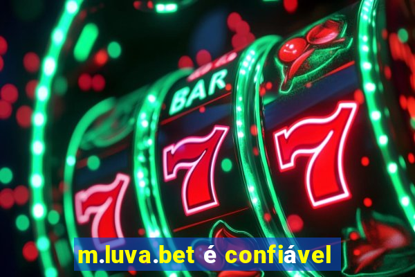 m.luva.bet é confiável