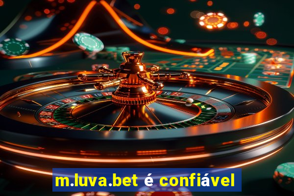 m.luva.bet é confiável