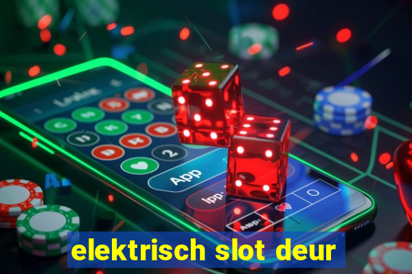 elektrisch slot deur