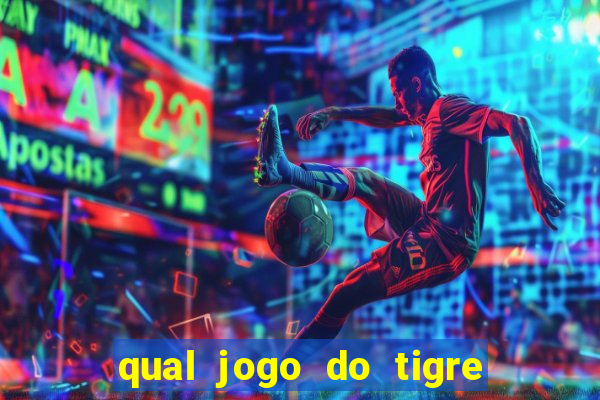 qual jogo do tigre é verdadeiro