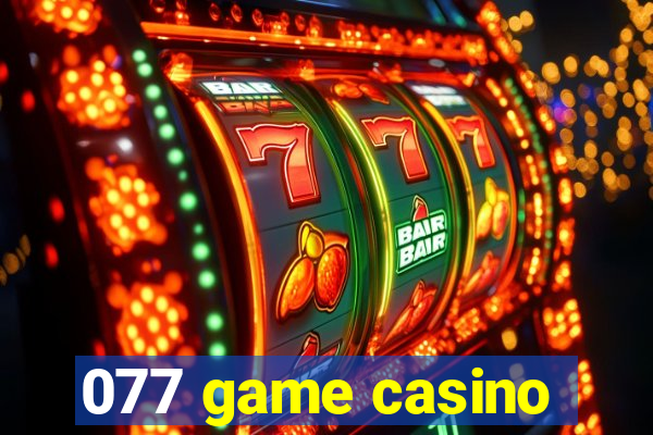 077 game casino