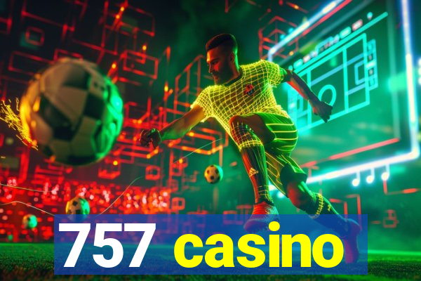 757 casino