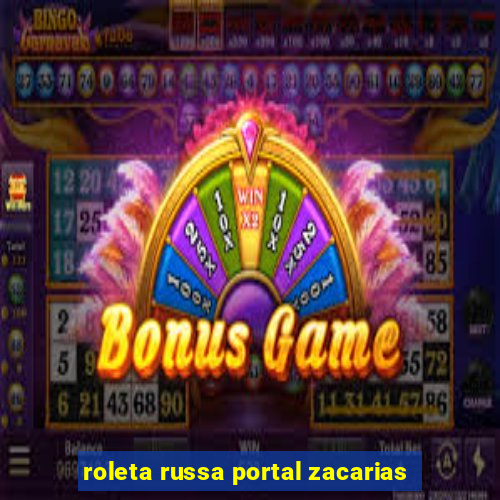 roleta russa portal zacarias