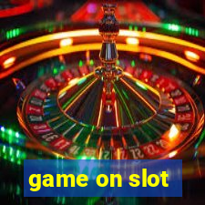 game on slot