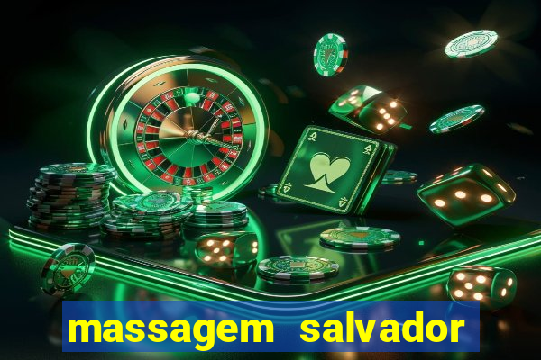 massagem salvador de bahia